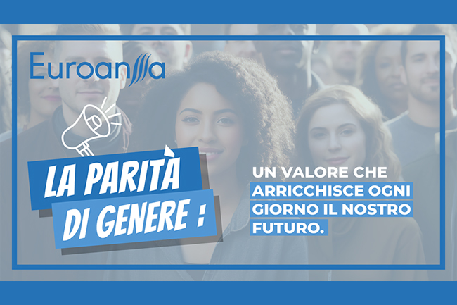 La parità di genere in Euroansa: un valore che arricchisce ogni giorno il nostro futuro