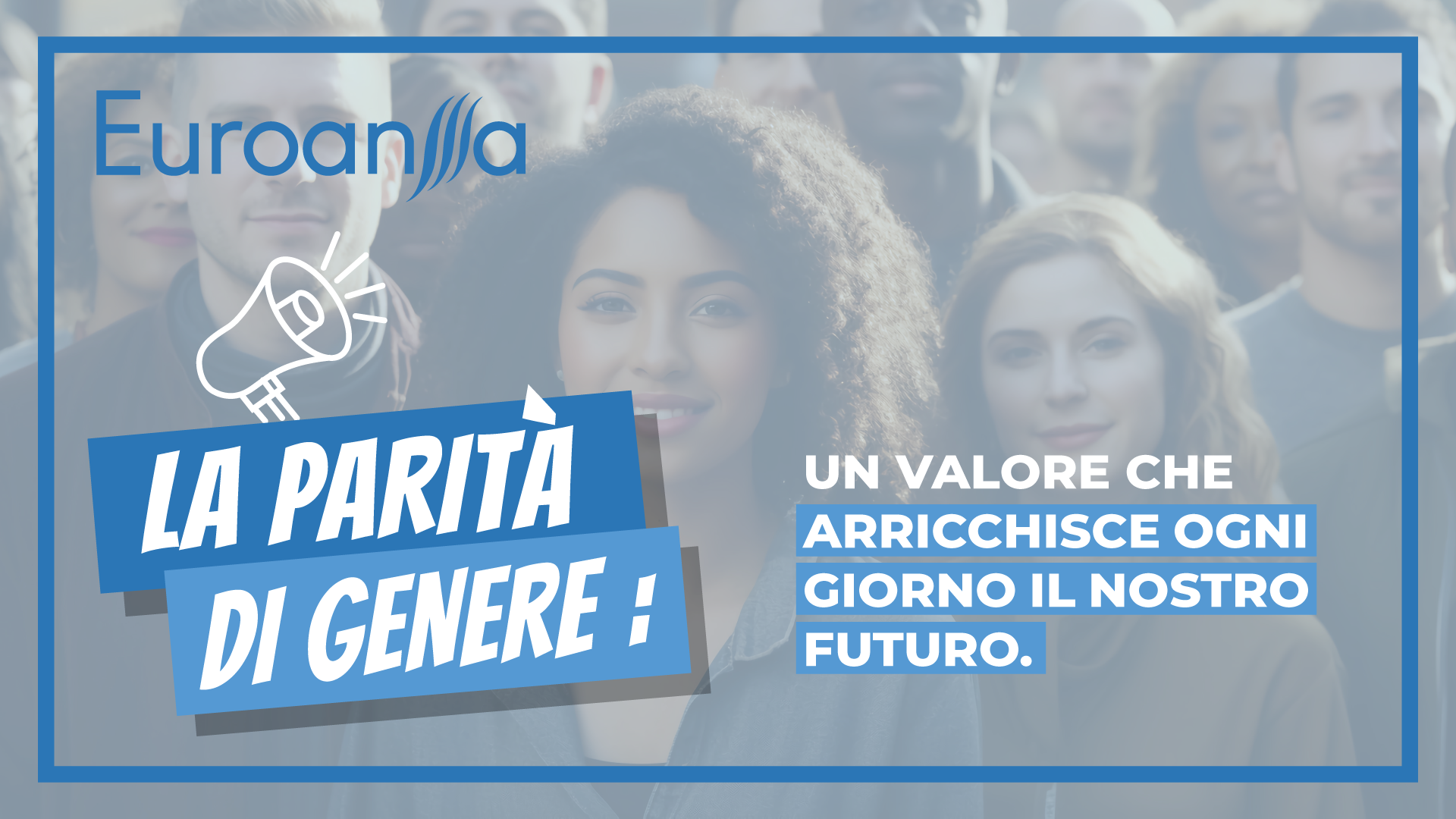 La parità di genere in Euroansa: un valore che arricchisce ogni giorno il nostro futuro
