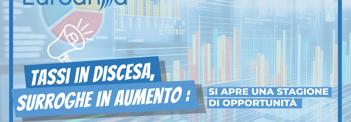 Tassi in discesa, surroghe in aumento: si apre una stagione di opportunità