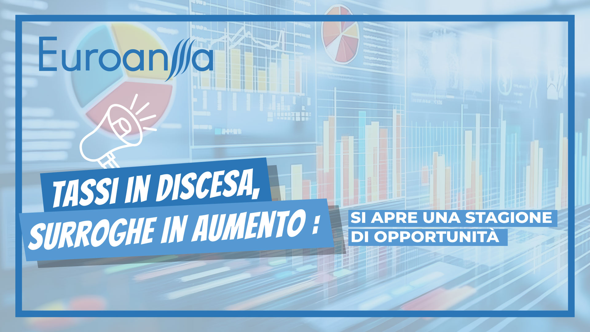 Tassi in discesa, surroghe in aumento: si apre una stagione di opportunità