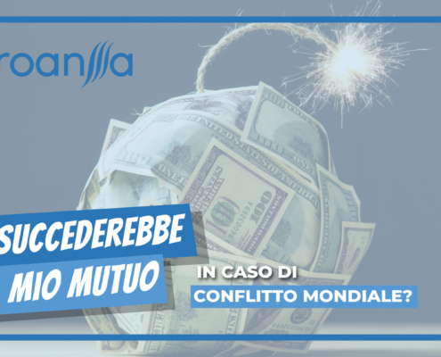 Che succederebbe al mio mutuo in caso di conflitto mondiale?