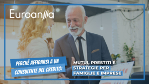 Perché affidarsi a un consulente del credito: mutui, prestiti e strategie per famiglie e imprese Perché affidarsi a un consulente del credito: mutui, prestiti e strategie per famiglie e imprese