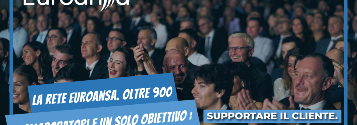 La rete Euroansa. Oltre 900 collaboratori e un solo obiettivo: supportare il cliente.