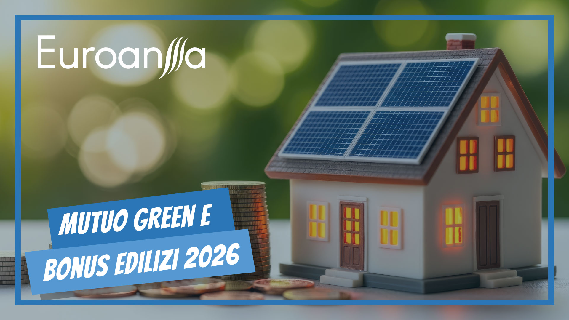Mutuo green e bonus edilizi 2026: novità, opportunità e possibili integrazioni Mutuo green e bonus edilizi 2026: novità, opportunità e possibili integrazioni