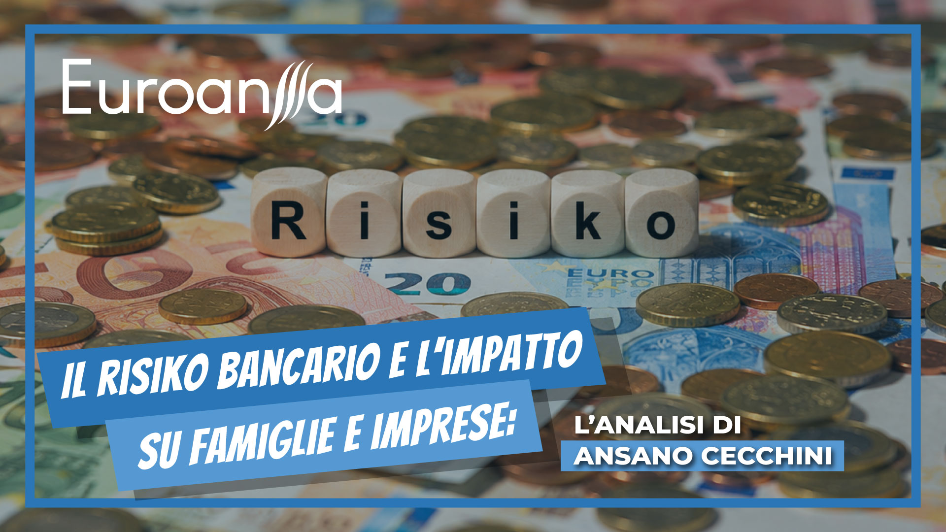 Il risiko bancario e l’impatto reale su famiglie e imprese: l’analisi di Ansano Cecchini Il risiko bancario e l’impatto reale su famiglie e imprese: l’analisi di Ansano Cecchini
